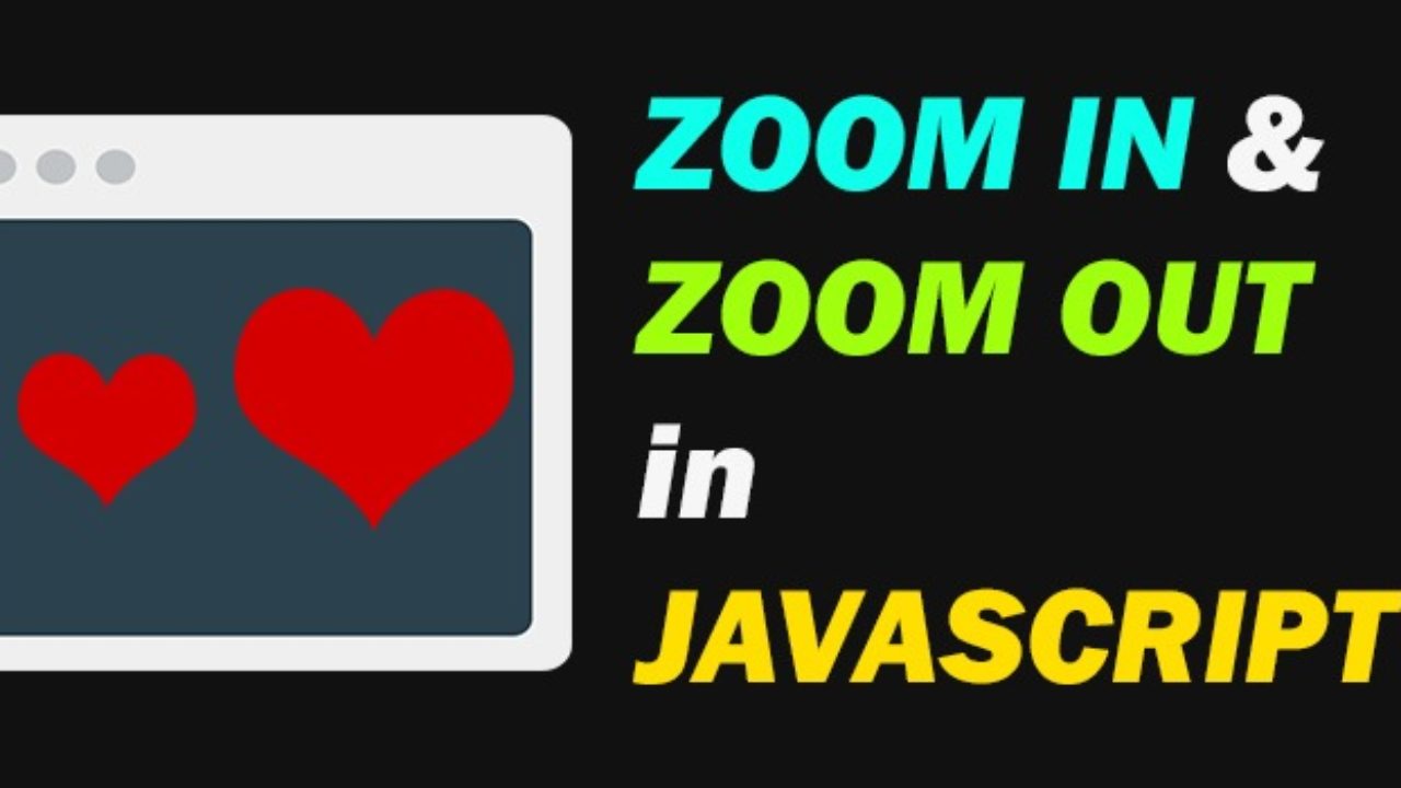 Zoom In & Zoom Out Animations Effect using JavaScript - Simple Snippets